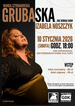 GRUBASKA... ONE WOMAN SHOW- monodram komediowy